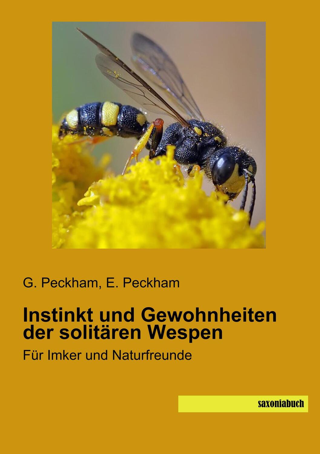 Cover: 9783957705747 | Instinkt und Gewohnheiten der solitären Wespen | G. Peckham (u. a.)