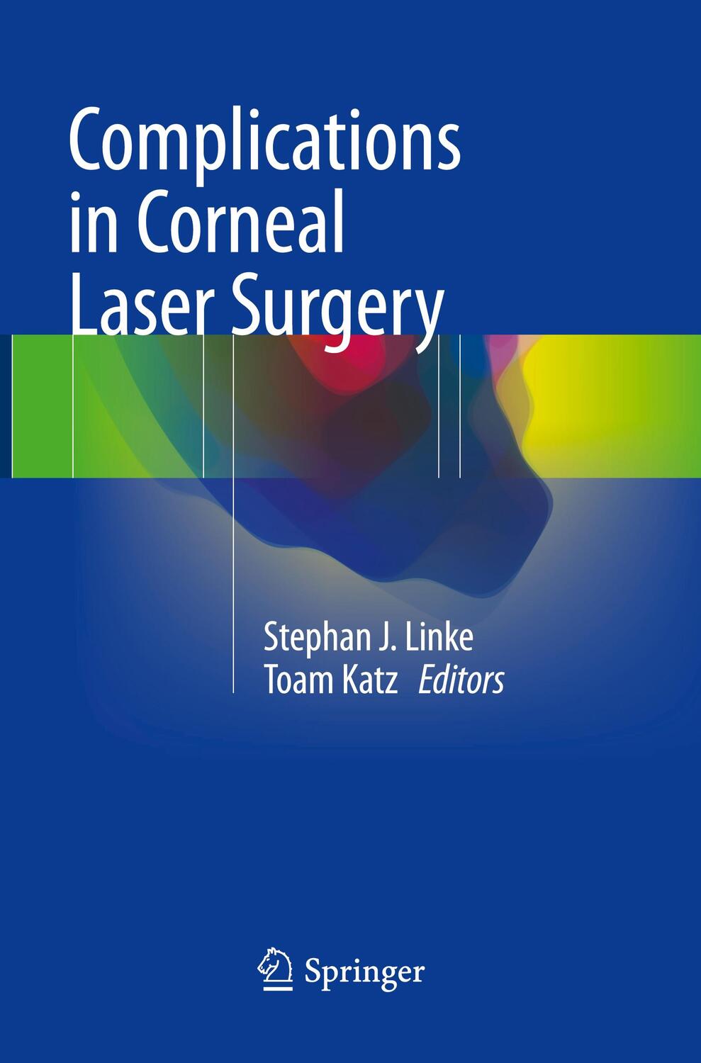 Cover: 9783319823690 | Complications in Corneal Laser Surgery | Toam Katz (u. a.) | Buch