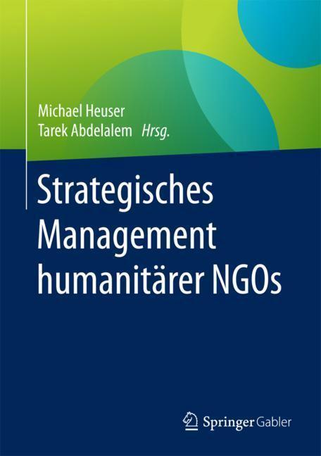 Cover: 9783662557488 | Strategisches Management humanitärer NGOs | Tarek Abdelalem (u. a.)