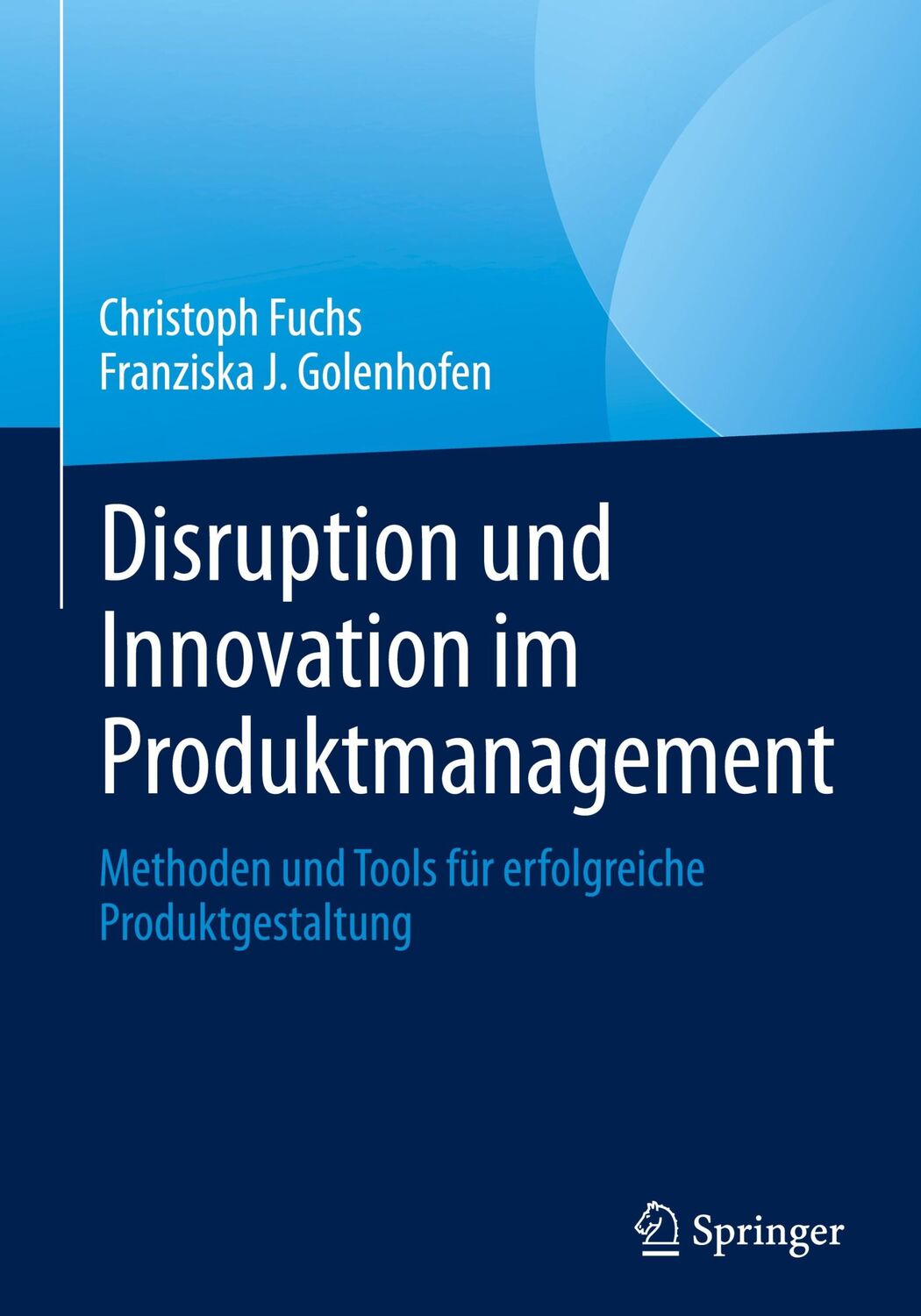 Cover: 9783031259173 | Disruption und Innovation im Produktmanagement | Golenhofen (u. a.)