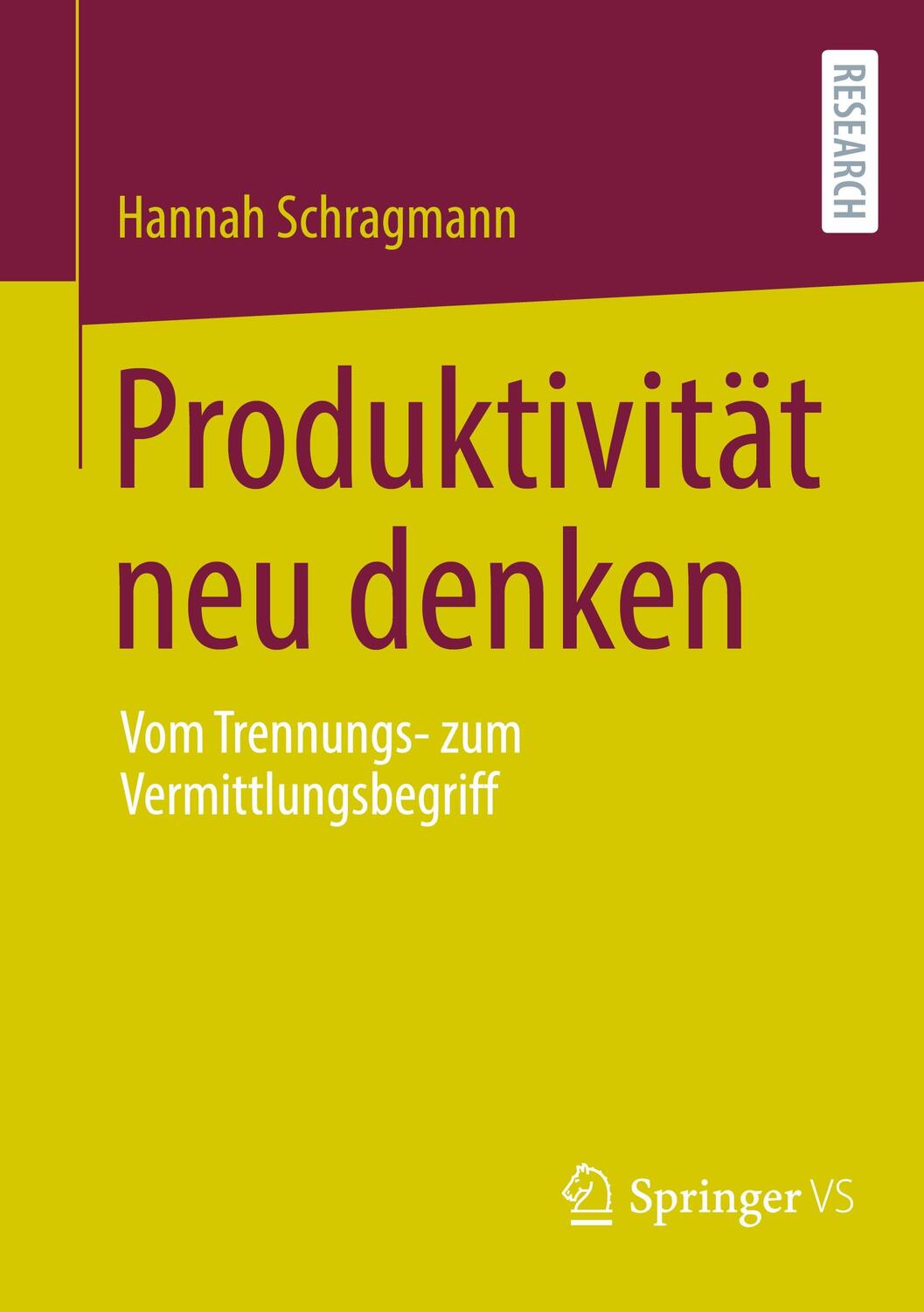 Cover: 9783658438579 | Produktivität neu denken | Vom Trennungs- zum Vermittlungsbegriff | xv