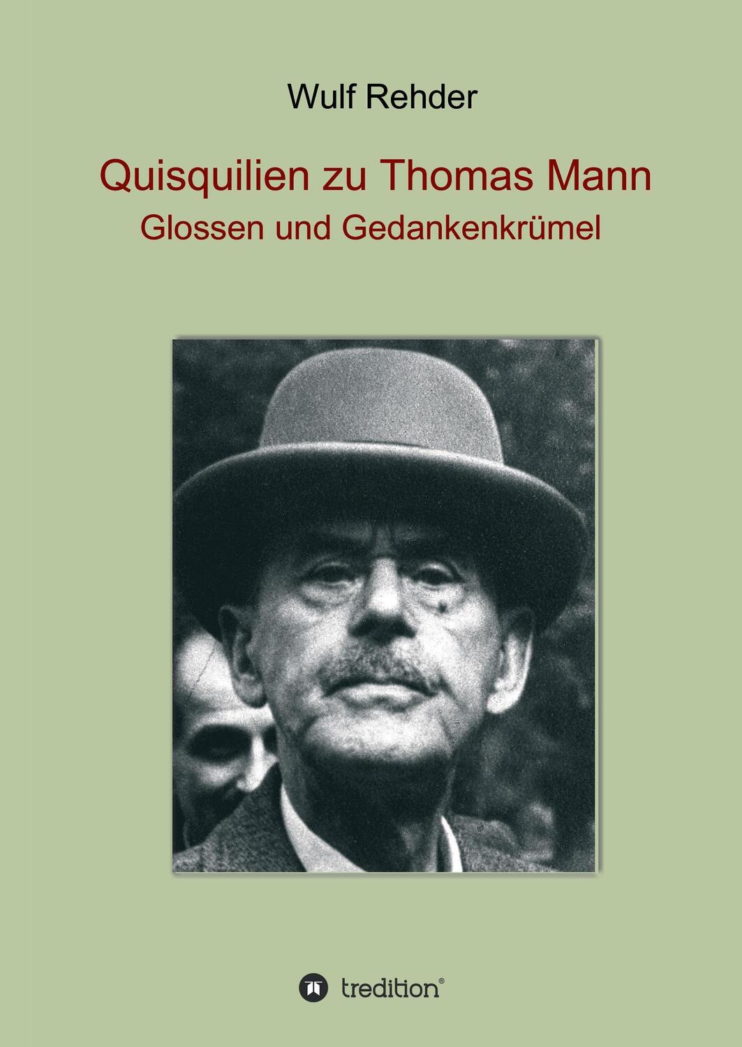 Cover: 9783734591723 | Quisquilien zu Thomas Mann | Glossen und Gedankenkrümel | Wulf Rehder