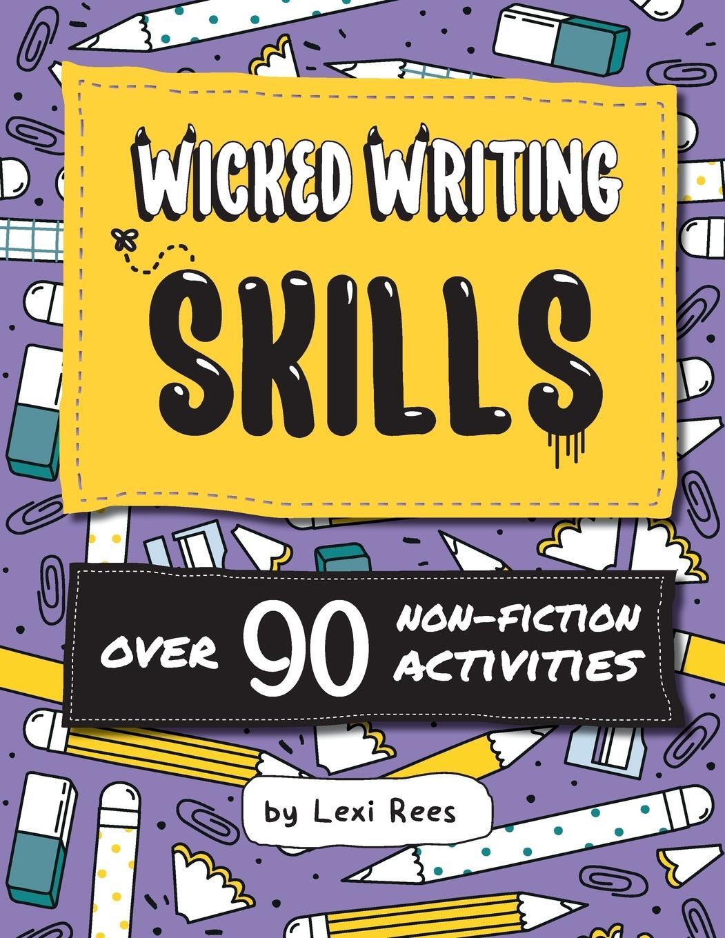 Cover: 9781913799038 | Wicked Writing Skills | Over 90 non-fiction activities for children