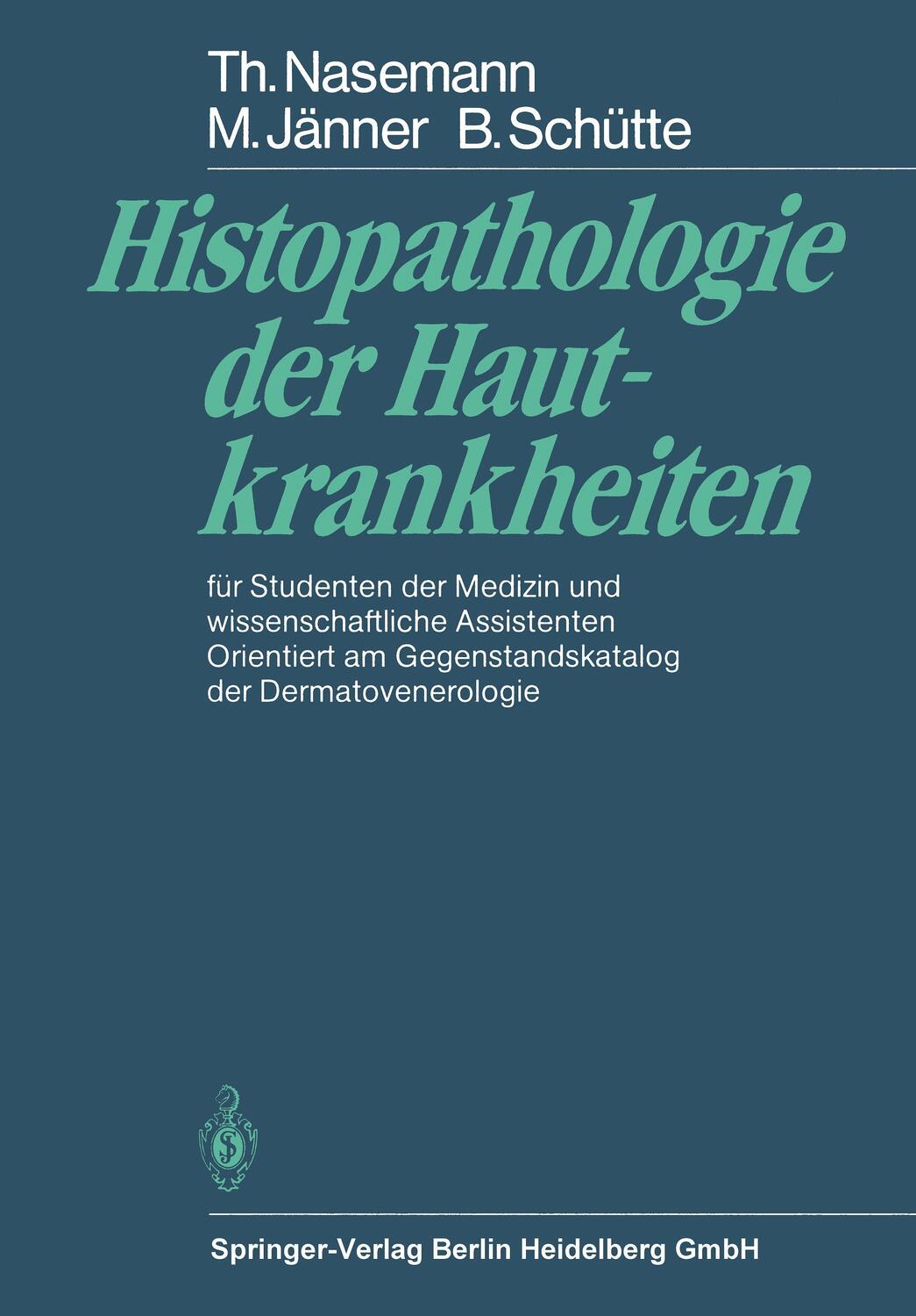Cover: 9783540109525 | Histopathologie der Hautkrankheiten | Theodor Nasemann (u. a.) | Buch