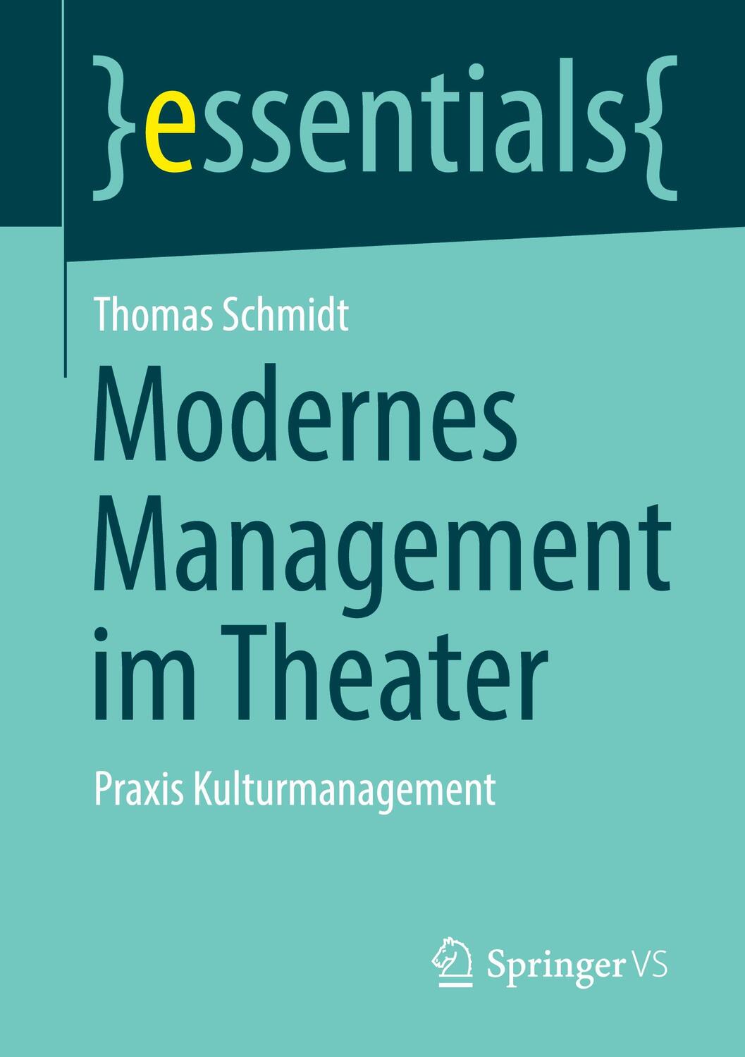 Cover: 9783658320249 | Modernes Management im Theater | Praxis Kulturmanagement | Schmidt