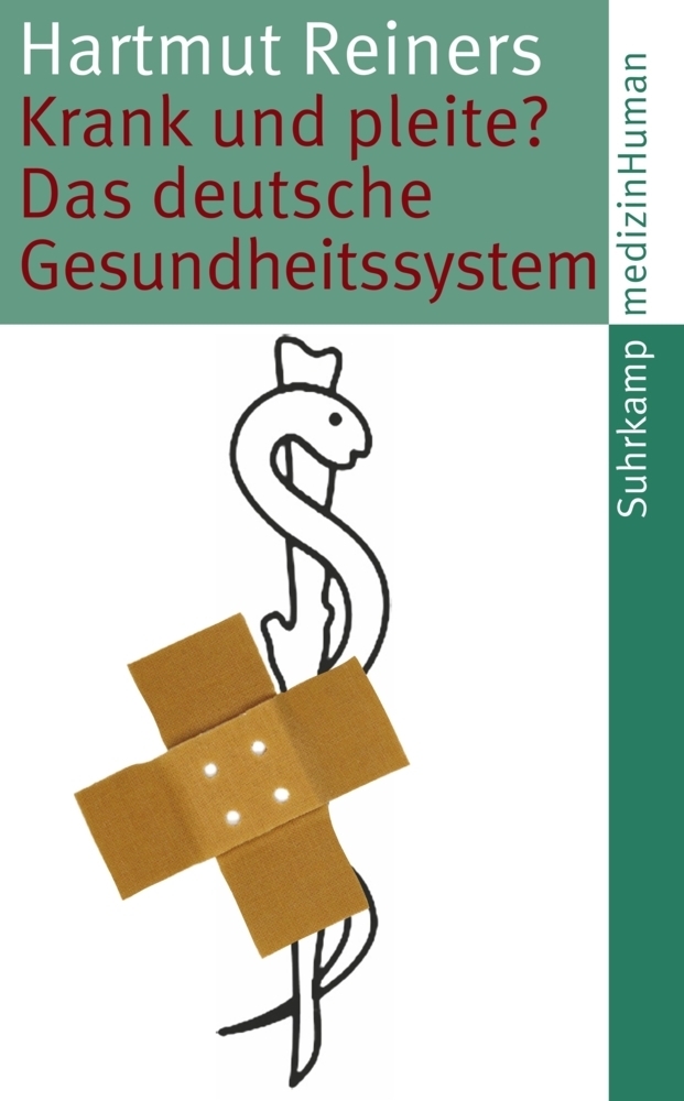 Cover: 9783518462478 | Krank und pleite? | Das deutsche Gesundheitssystem | Hartmut Reiners