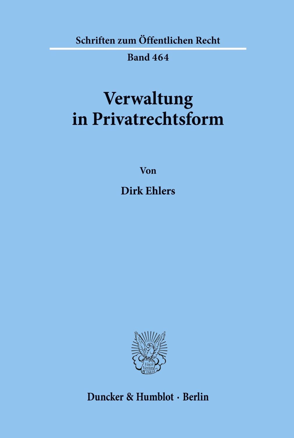 Cover: 9783428055920 | Verwaltung in Privatrechtsform. | Dirk Ehlers | Taschenbuch | XXVII