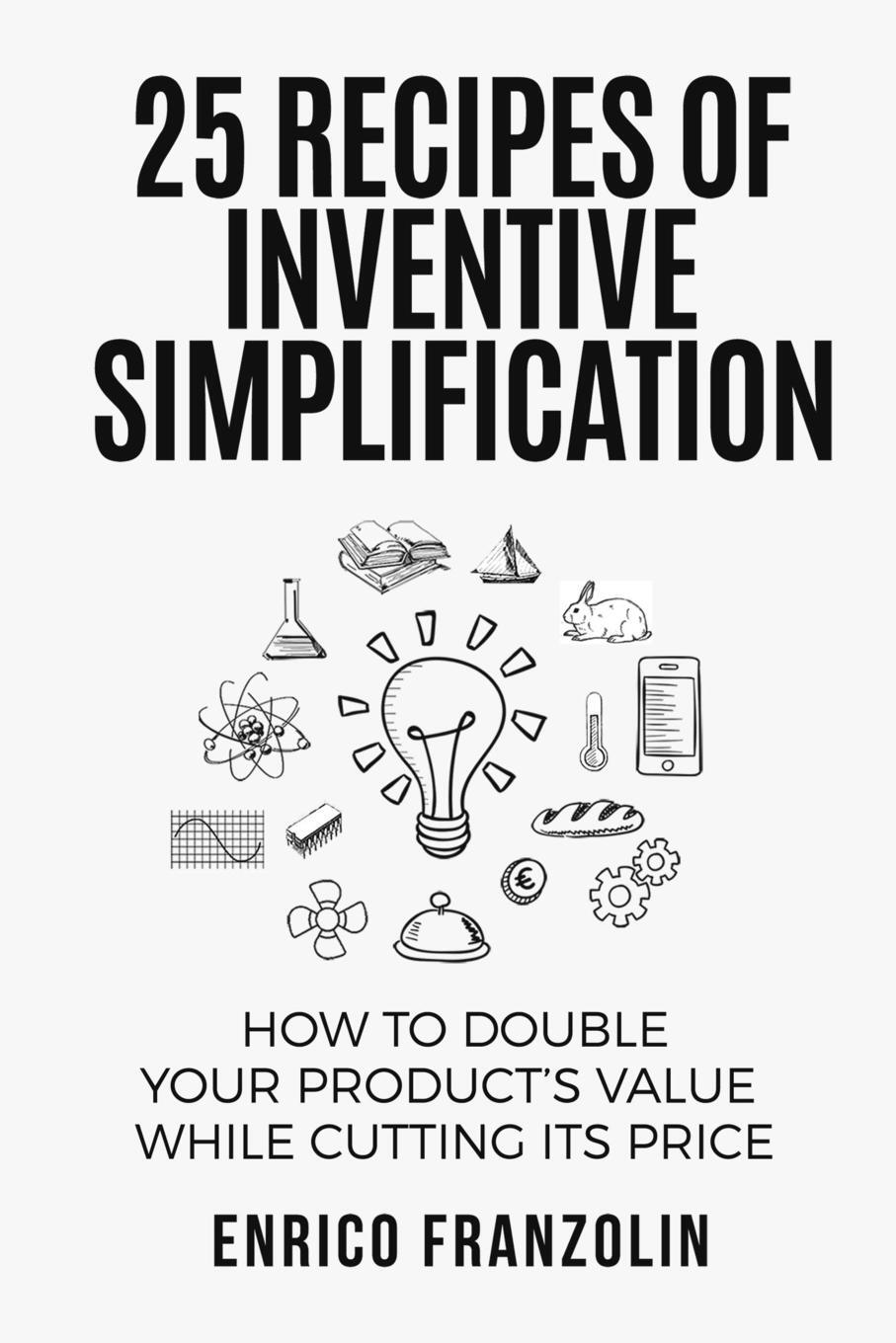 Cover: 9781329596450 | 25 Recipes Of Inventive Simplification | Enrico Franzolin | Buch