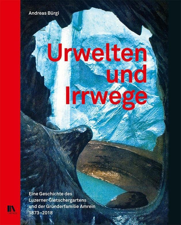 Cover: 9783034014649 | Urwelten und Irrwege | Andreas Bürgi | Buch | 212 S. | Deutsch | 2018