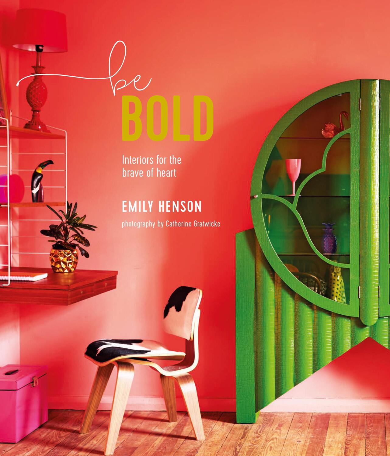 Cover: 9781788790239 | Be Bold | Interiors for the Brave of Heart | Emily Henson | Buch