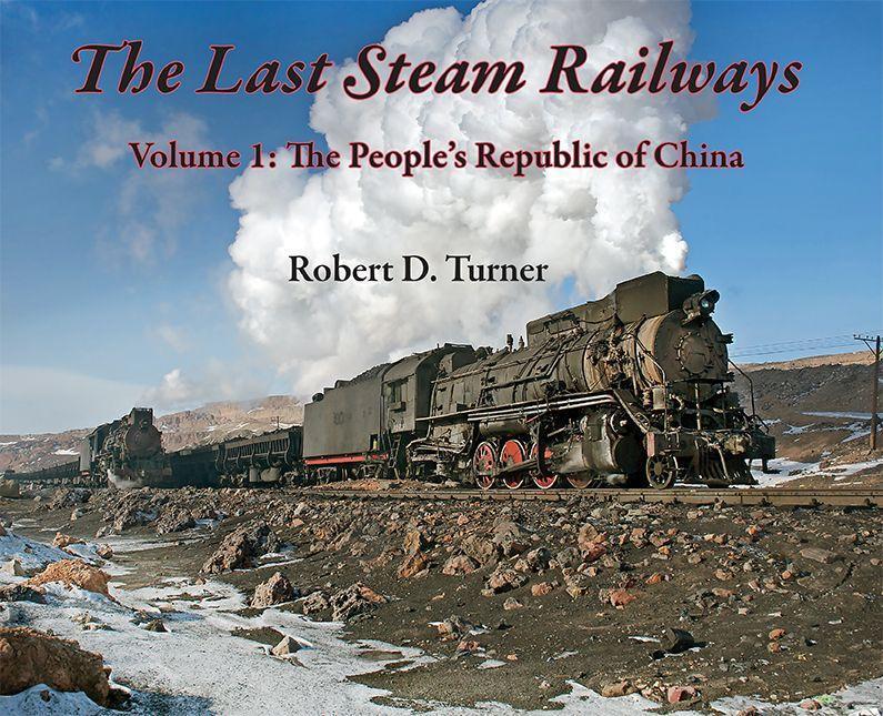 Cover: 9781550179910 | The Last Steam Railways | Volume 1: The People's Republic of China