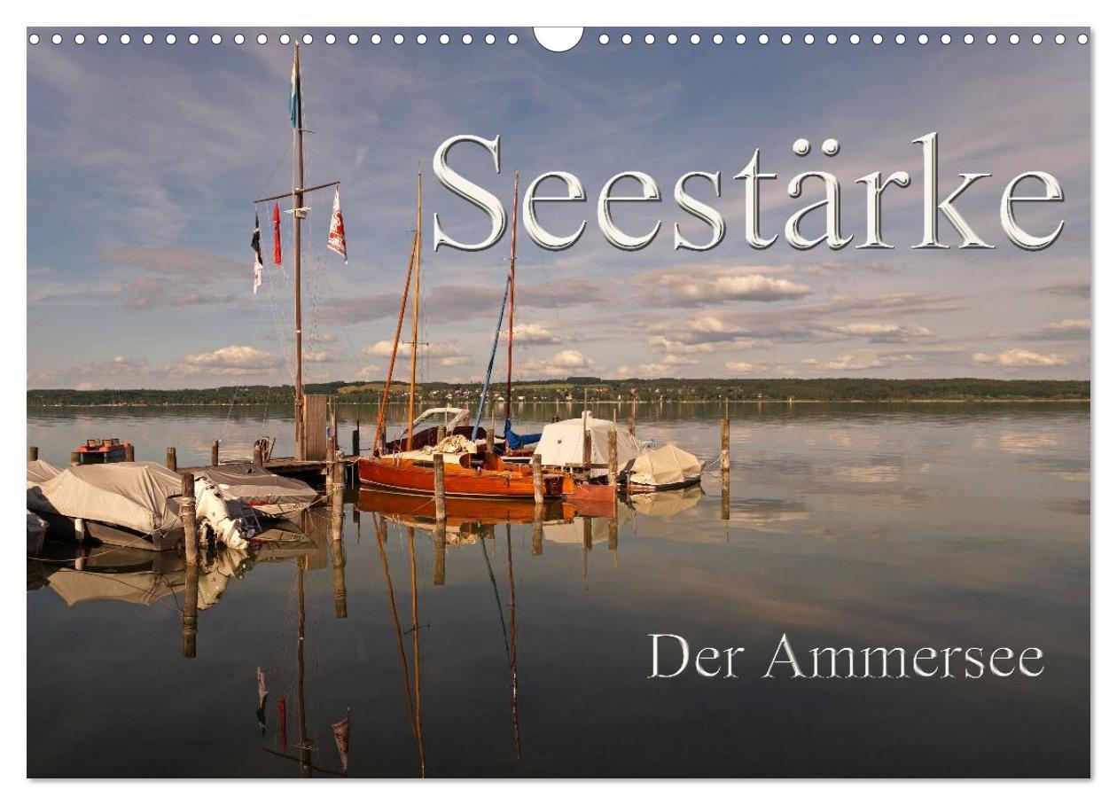 Cover: 9783435705573 | Seestärke - Der Ammersee (Wandkalender 2025 DIN A3 quer), CALVENDO...