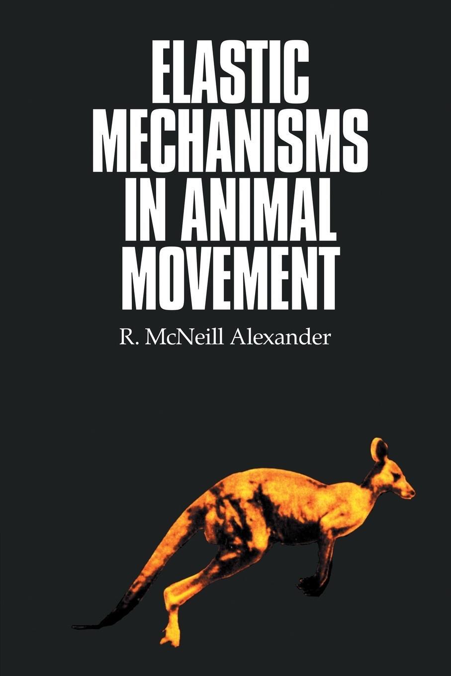 Cover: 9780521349680 | Elastic Mechanisms in Animal Movement | R. McNeill Alexander | Buch