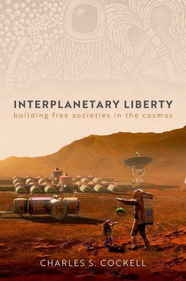Cover: 9780192866240 | Interplanetary Liberty | Building Free Societies in the Cosmos | Buch