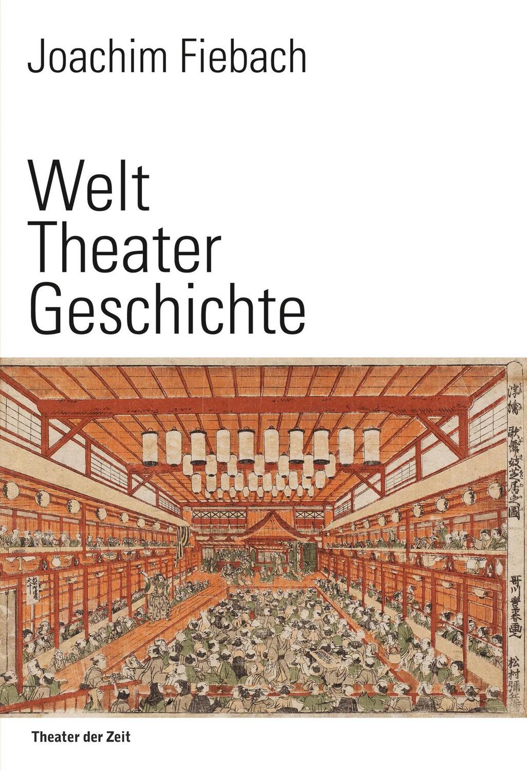 Cover: 9783957490209 | Welt Theater Geschichte | Eine Kulturgeschichte des Theatralen | Buch