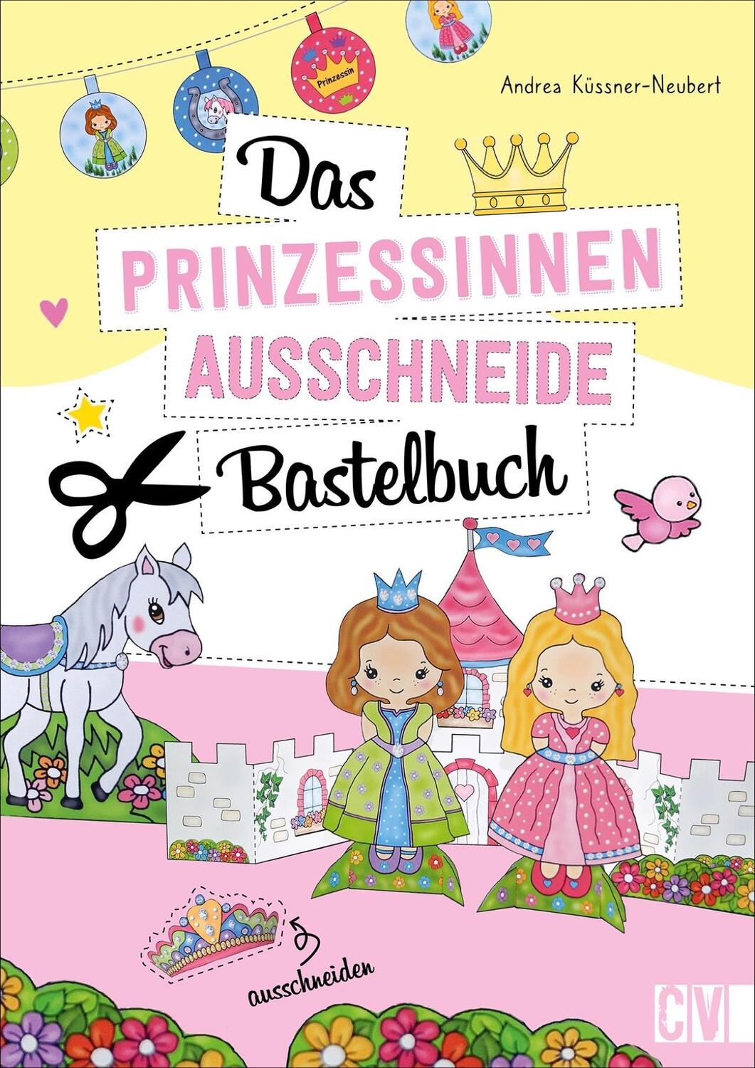 Cover: 9783841102393 | Das Prinzessinnen-Ausschneide-Bastelbuch | Andrea Küssner-Neubert