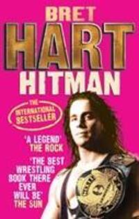 Cover: 9780091932862 | Hitman | My Real Life in the Cartoon World of Wrestling | Bret Hart