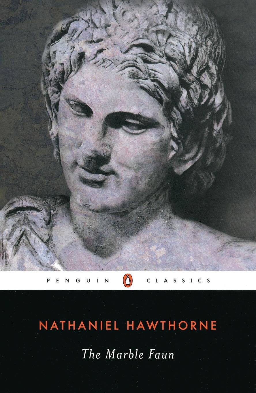 Cover: 9780140390773 | The Marble Faun | or, The Romance of Monte Beni | Nathaniel Hawthorne