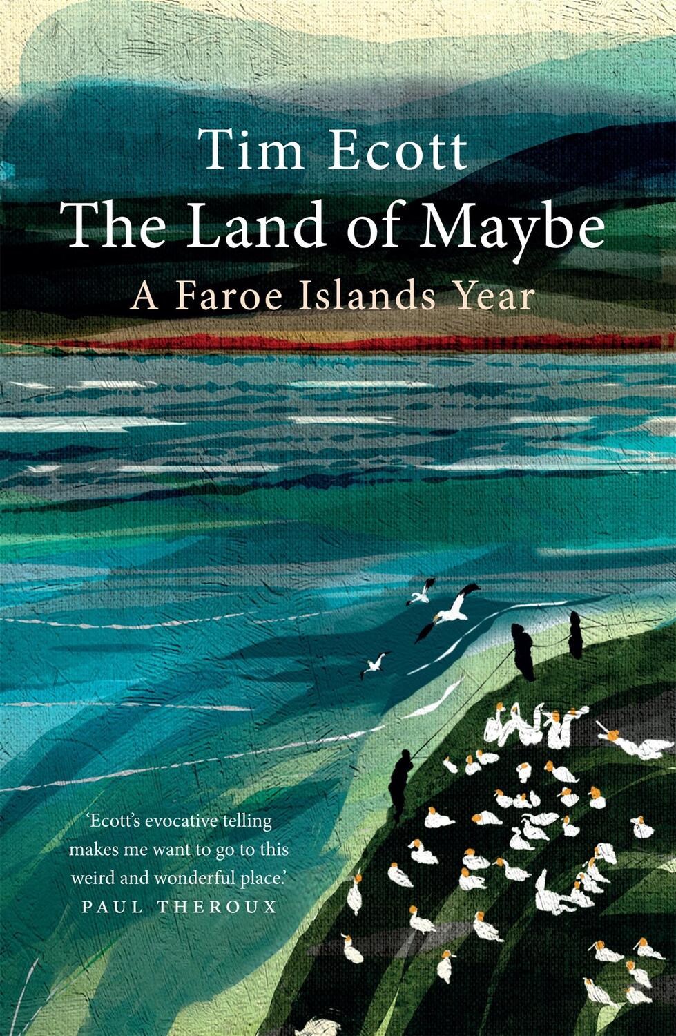 Cover: 9781780725185 | The Land of Maybe | A Faroe Islands Year | Tim Ecott | Taschenbuch