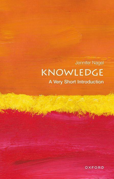 Cover: 9780199661268 | Knowledge: A Very Short Introduction | A Very Short Introduction