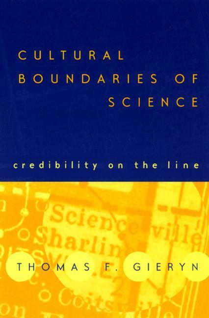 Cover: 9780226292625 | Cultural Boundaries of Science | Credibility on the Line | Gieryn
