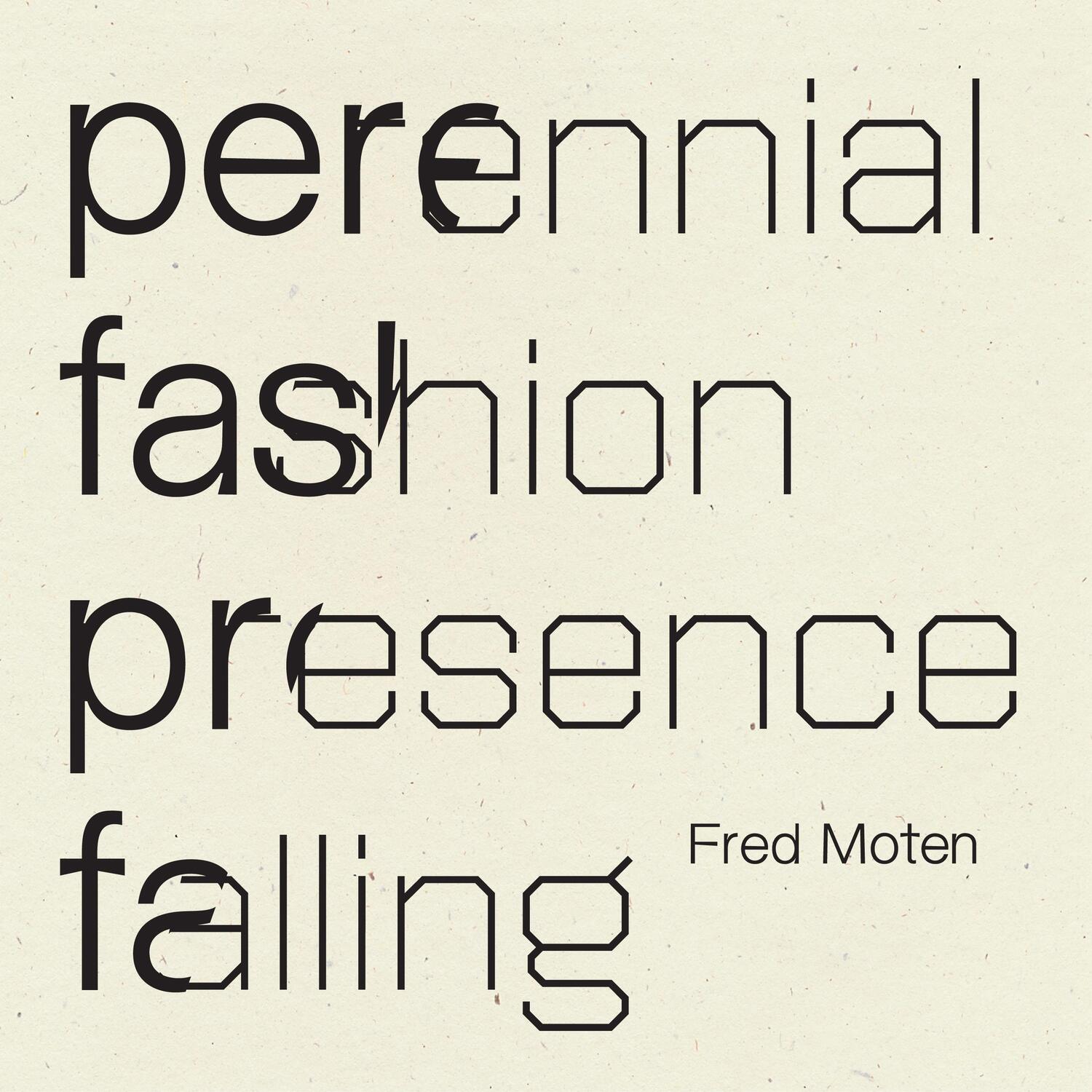 Bild: 9781950268764 | Perennial Fashion Presence Falling | Fred Moten | Taschenbuch | 2023