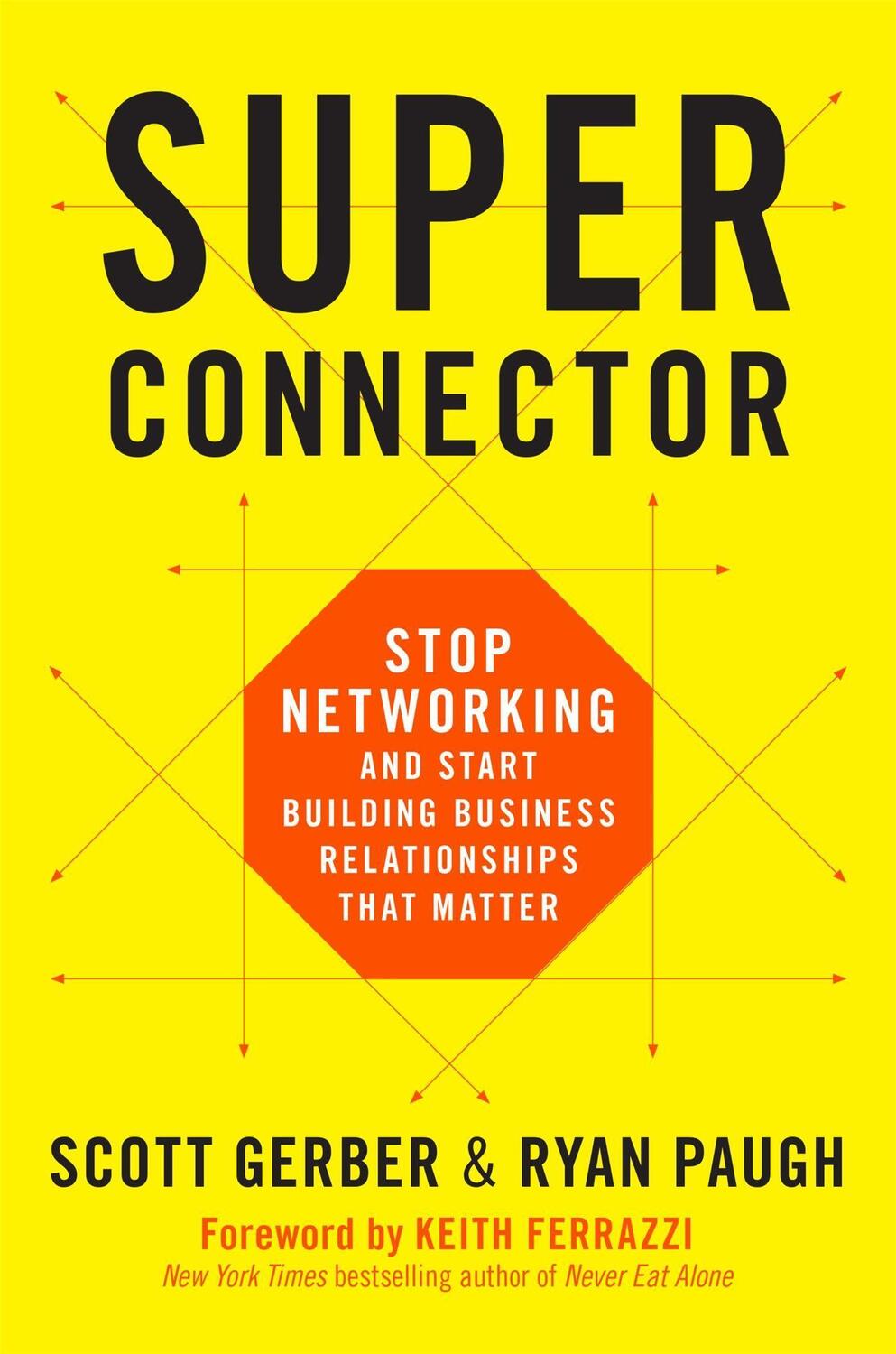 Cover: 9780738219967 | Superconnector: Stop Networking and Start Building Business...