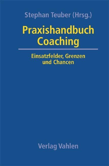 Cover: 9783800631254 | Praxishandbuch Coaching | Einsatzfelder, Grenzen und Chancen | Buch