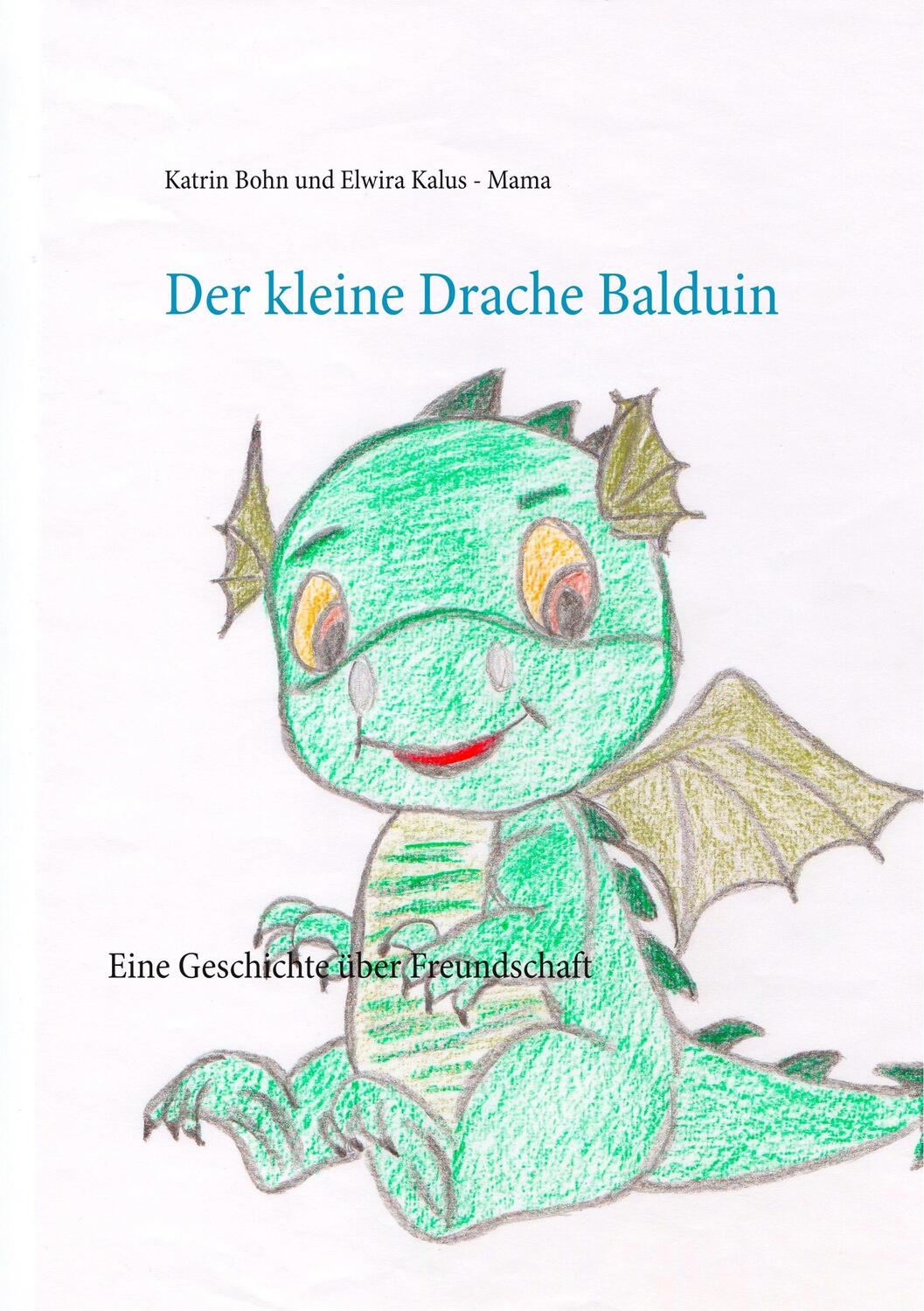 Cover: 9783741208089 | Der kleine Drache Balduin | Eine Geschichte über Freundschaft | Buch