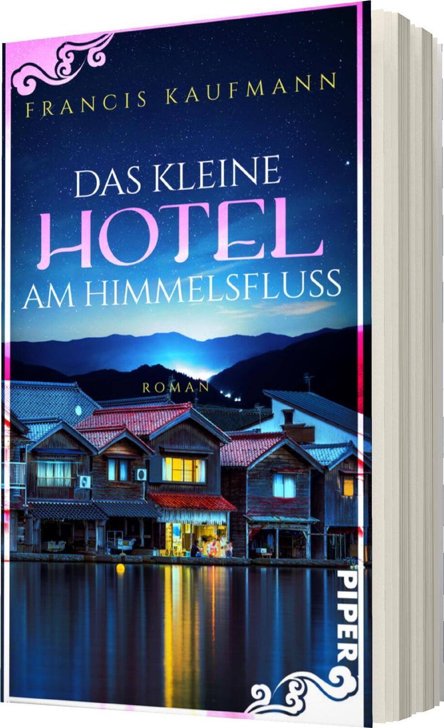Bild: 9783492506816 | Das kleine Hotel am Himmelsfluss | Francis Kaufmann | Taschenbuch