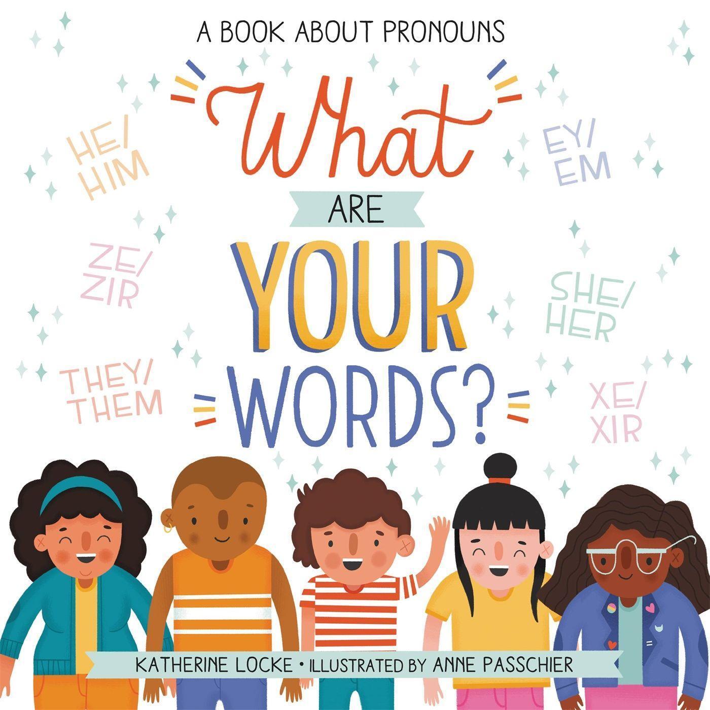 Cover: 9780316542067 | What Are Your Words? | A Book about Pronouns | Katherine Locke | Buch