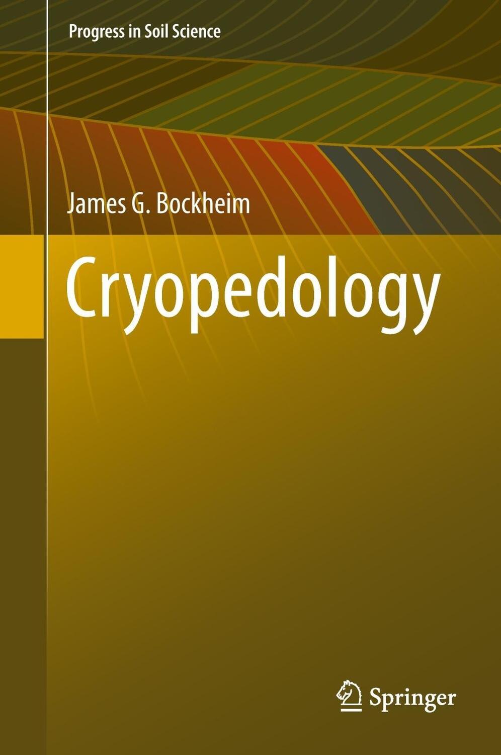 Cover: 9783319084848 | Cryopedology | James G. Bockheim | Buch | Progress in Soil Science