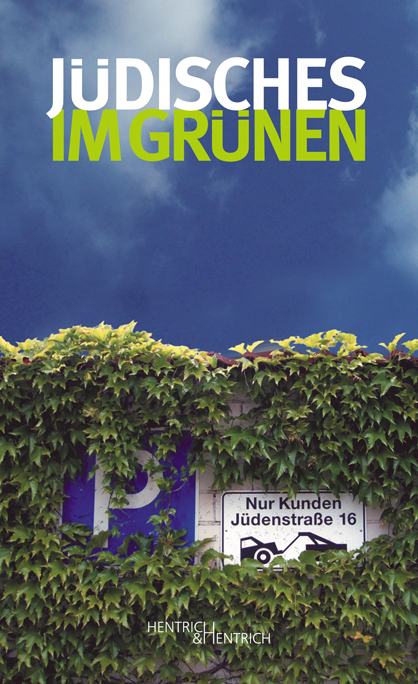 Cover: 9783938485613 | Jüdisches im Grünen | Judith Kessler (u. a.) | Taschenbuch | Deutsch