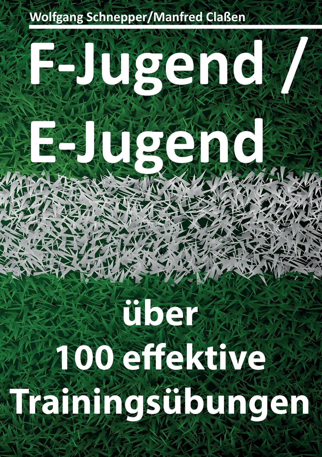 Cover: 9783741207839 | F-Jugend / E-Jugend | über 100 effektive Trainingsübungen | Buch