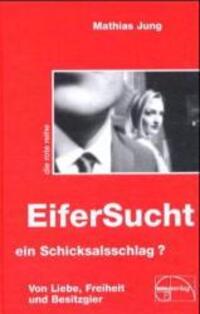 Cover: 9783891890790 | Eifersucht, ein Schicksalsschlag? | Mathias Jung | Buch | 106 S.