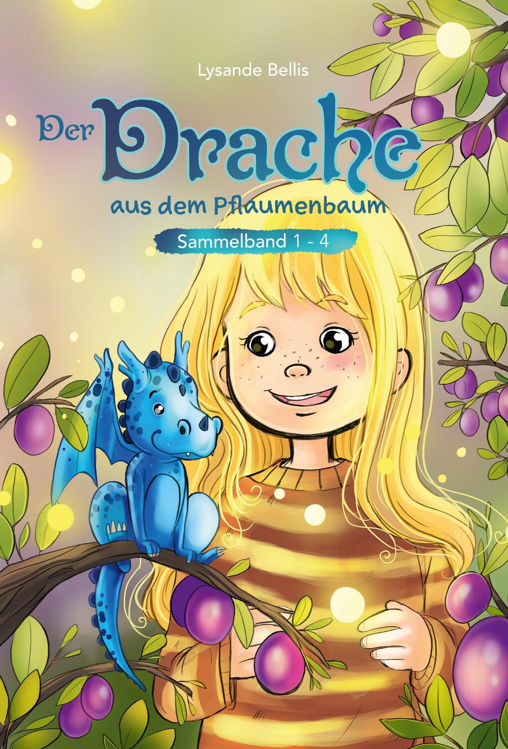 Cover: 9783966988940 | Der Drache aus dem Pflaumenbaum | Sammelband 1 - 4 | Lysande Bellis