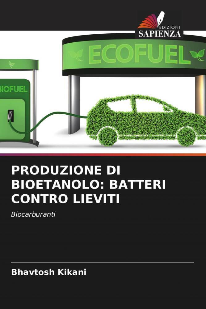Cover: 9786205075210 | PRODUZIONE DI BIOETANOLO: BATTERI CONTRO LIEVITI | Biocarburanti