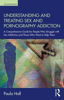 Cover: 9780815362289 | Understanding and Treating Sex and Pornography Addiction | Paula Hall