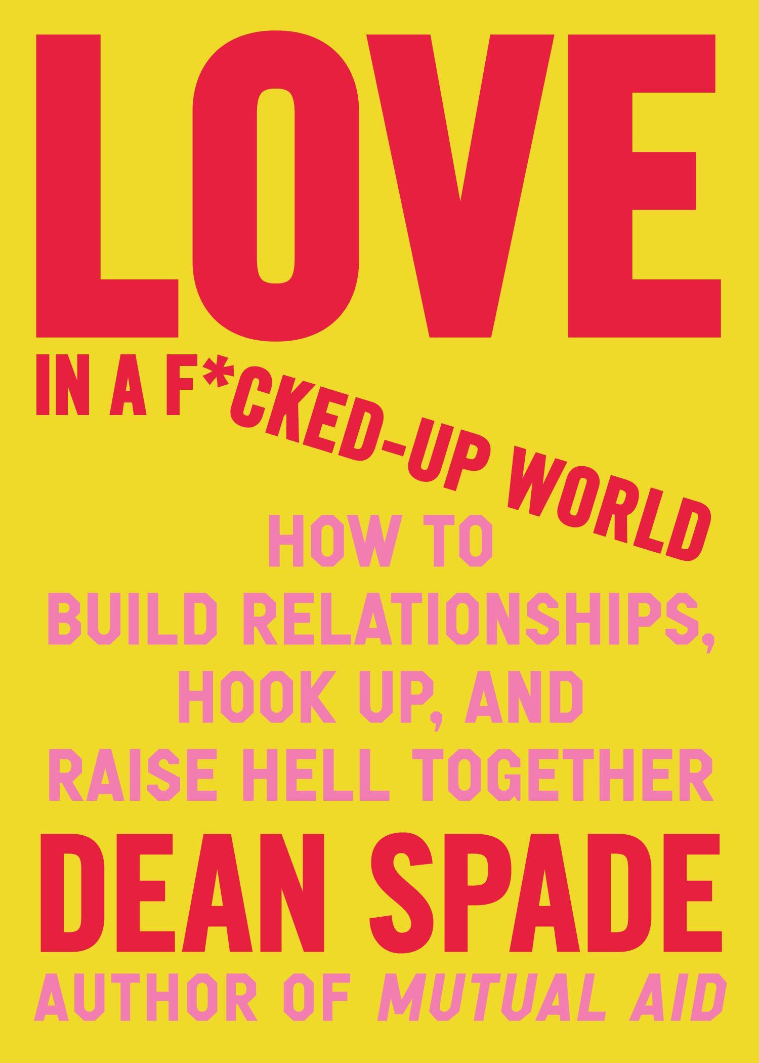 Cover: 9781643756462 | Love in a F*cked-Up World | Dean Spade | Taschenbuch | Englisch | 2025