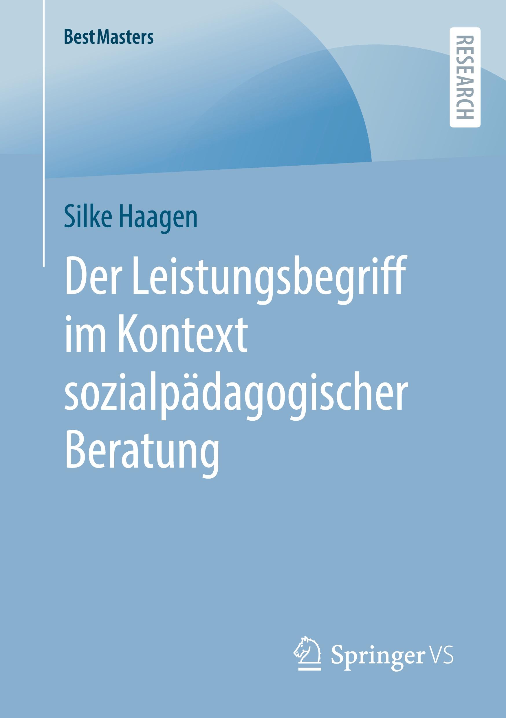 Cover: 9783658396268 | Der Leistungsbegriff im Kontext sozialpädagogischer Beratung | Haagen