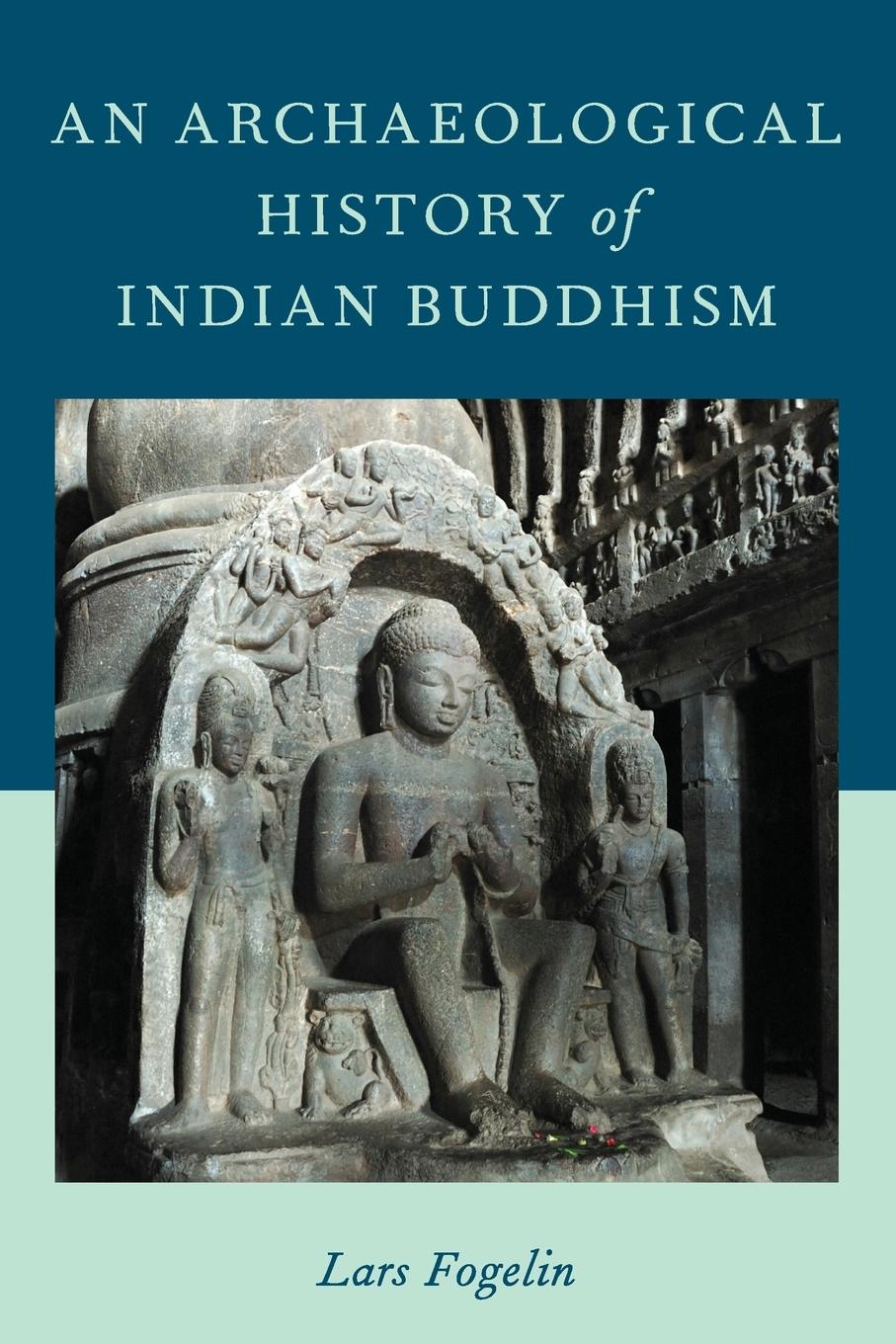 Cover: 9780199948239 | Archaeological History of Indian Buddhism | Lars Fogelin | Taschenbuch