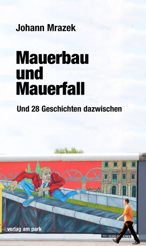 Cover: 9783897933545 | Mauerbau und Mauerfall | Und 28 Geschichten dazwischen | Johann Mrazek