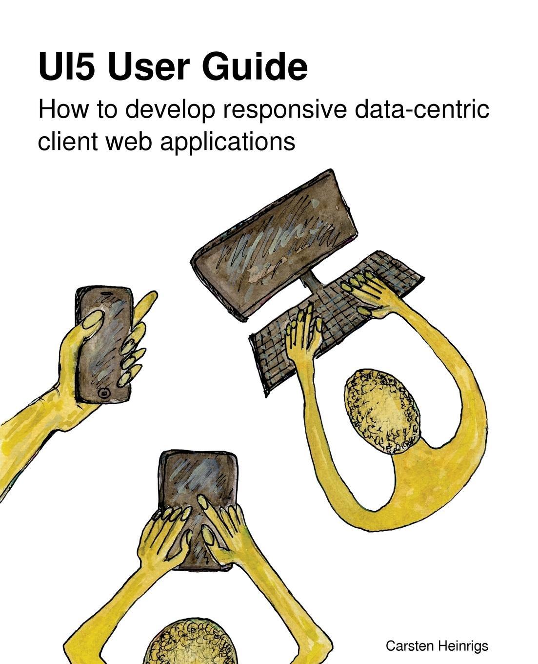 Cover: 9783981959109 | UI5 User Guide | Carsten Heinrigs | Taschenbuch | Paperback | Englisch