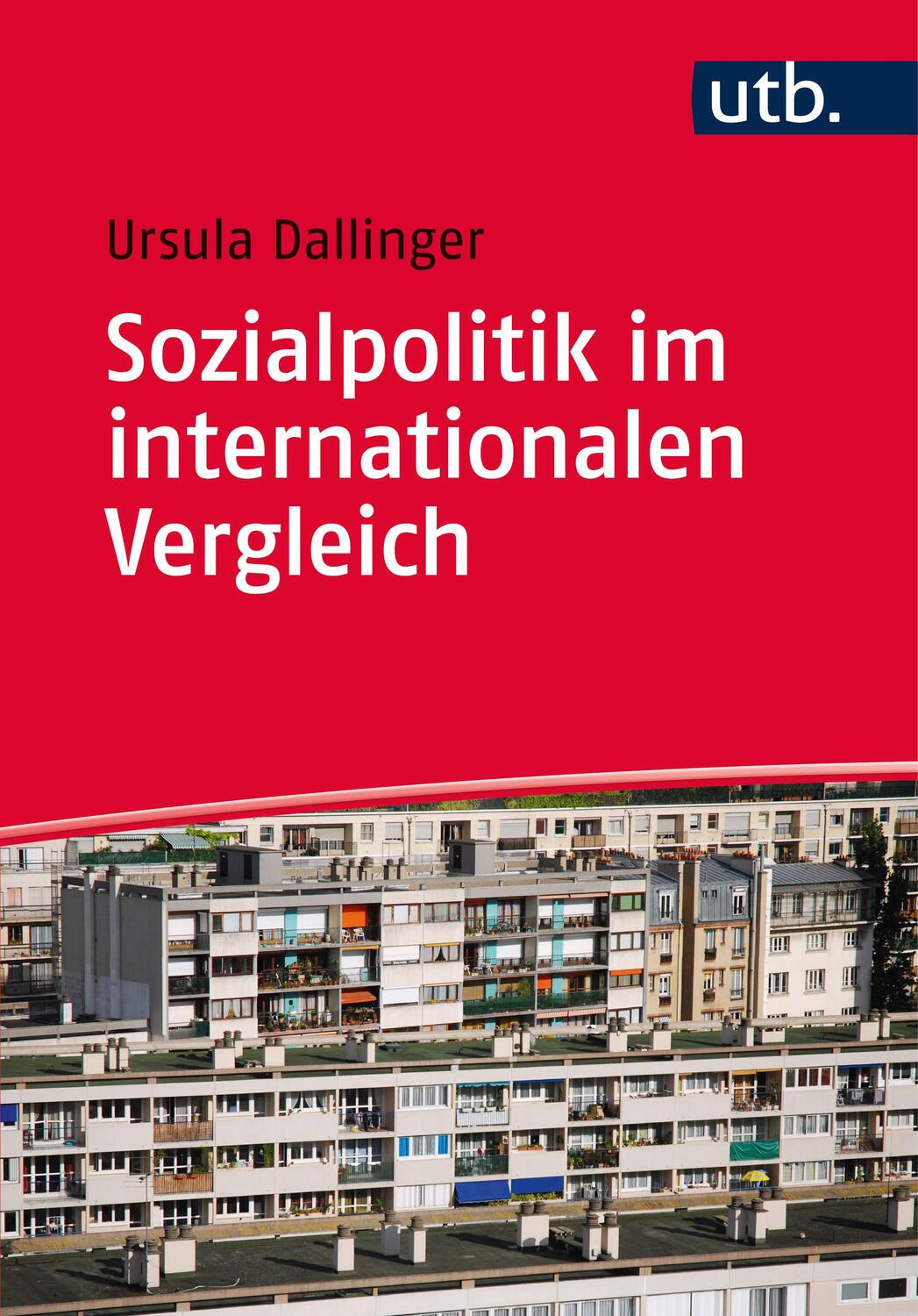 Cover: 9783825245641 | Sozialpolitik im internationalen Vergleich | Ursula Dallinger | Buch