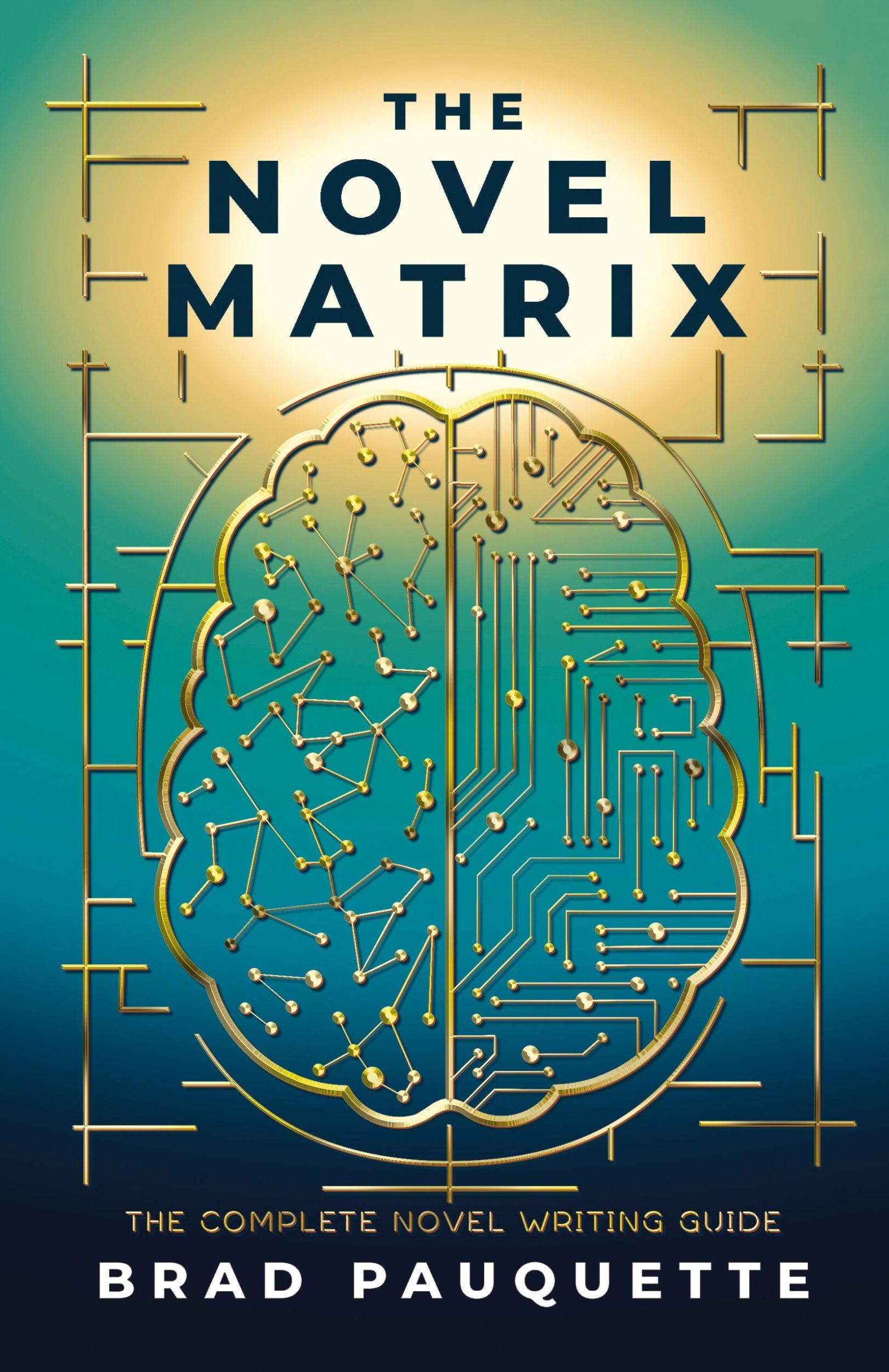 Cover: 9781960230089 | The Novel Matrix | The Complete Novel Writing Guide | Brad Pauquette