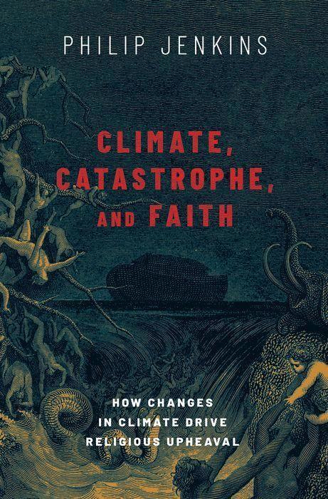 Cover: 9780197506219 | Climate, Catastrophe, and Faith | Philip Jenkins | Buch | Gebunden