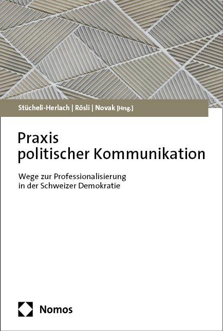 Cover: 9783756013586 | Praxis politischer Kommunikation | Peter Stücheli-Herlach (u. a.)