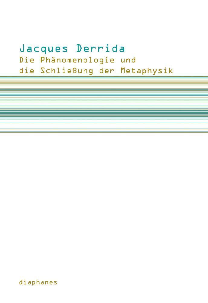Cover: 9783037341681 | Die Phänomenologie und die Schließung der Metaphysik | Jacques Derrida