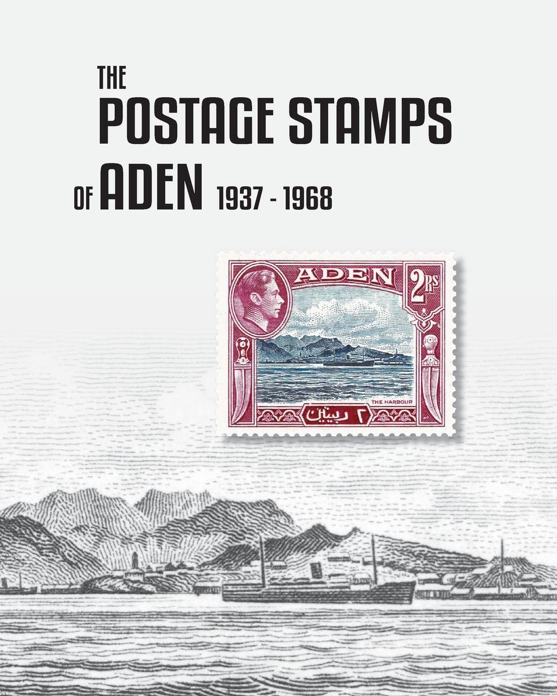 Cover: 9780648771340 | The Postage Stamps of Aden 1937-1968 | Peter James Bond | Taschenbuch