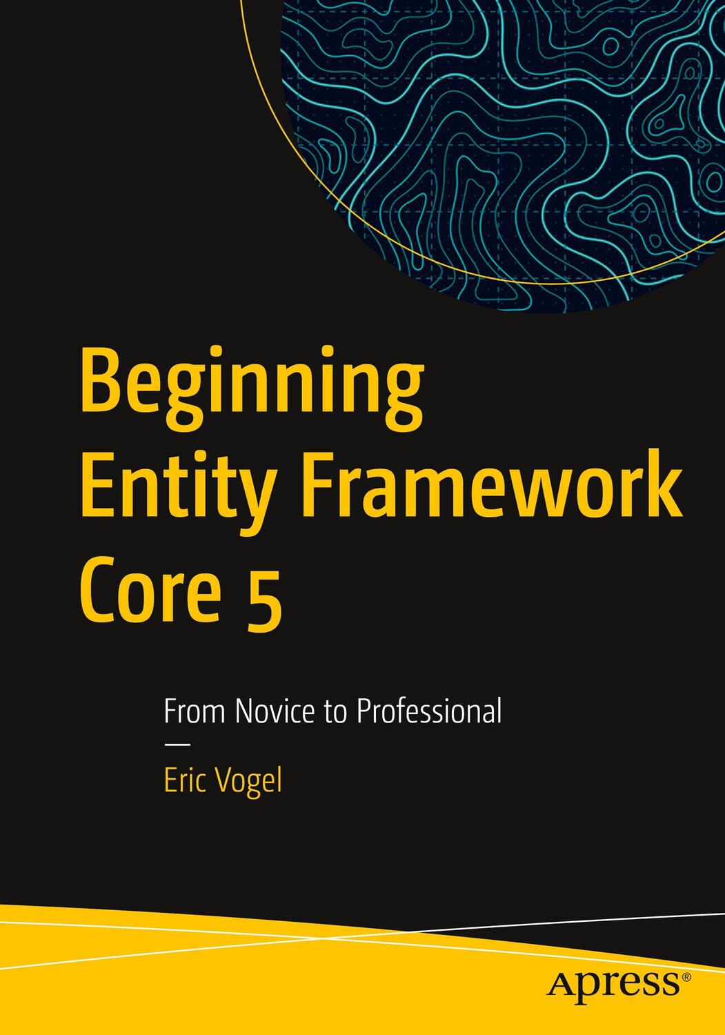 Cover: 9781484268810 | Beginning Entity Framework Core 5 | From Novice to Professional | Buch